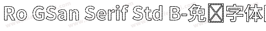 Ro GSan Serif Std B字体转换